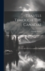 Travels Through the Canadas By George Heriot Cover Image