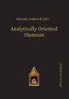 Analytically Oriented Thomism By Miroslaw Szatkowski (Editor) Cover Image