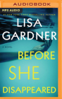 Before She Disappeared By Lisa Gardner, Hillary Huber (Read by) Cover Image