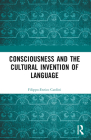 Consciousness and the Cultural Invention of Language Cover Image