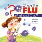 I Have the Flu What Shall I Do? Cover Image