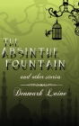 The Absinthe Fountain By Denmark Laine Cover Image