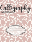 Calligraphy Workbook: Paper Workbook Notepad Sheets for Lettering Artists and Beginners Calligrapher Enthusiasts to Practice Skills Handwrit By Klyew Lettering Cover Image