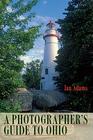 A Photographer’s Guide to Ohio By Ian Adams, Hope Taft (Foreword by), Ian J. Adams Cover Image