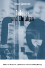 Deleuze and Children (Deleuze Connections) By Markus P. J. Bohlmann (Editor), Anna Hickey-Moody (Editor) Cover Image