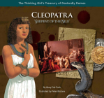 Cleopatra Serpent of the Nile (Thinking Girl's Treasury of Dastardly Dames) By Mary Fisk Pack, Peter Malone (Illustrator) Cover Image