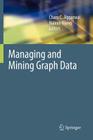 Managing and Mining Graph Data (Advances in Database Systems #40) By Charu C. Aggarwal (Editor), Haixun Wang (Editor) Cover Image