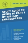 Study Guide to Henry IV, Part 1 by William Shakespeare By Intelligent Education (Created by) Cover Image