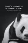 China's Challenge to Liberal Norms: The Durability of International Order By Catherine Jones Cover Image