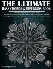 The Ultimate Bass Chords & Arpeggios Book: Essential for every bass player! By Karl Golden Cover Image
