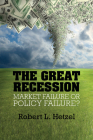 The Great Recession: Market Failure or Policy Failure? (Studies in Macroeconomic History) Cover Image