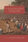 Rise and Demise of Slavery and the Slave Trade in the Atlantic World (Rochester Studies in African History and the Diaspora #71) Cover Image