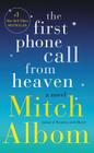 The First Phone Call from Heaven: A Novel By Mitch Albom Cover Image