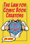 The Law for Comic Book Creators: Essential Concepts and Applications By Joe Sergi Cover Image