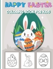 Happy Easter Coloring Book for Kids: Colouring Bunnies and Eggs for Children, Fun and Learning Traditions Cover Image
