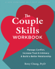 The Couple Skills Workbook: Manage Conflict, Increase Trust and Intimacy, and Build a Better Relationship Cover Image