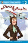Daring Amelia (Penguin Young Readers, Level 3) By Barbara Lowell, Jez Tuya (Illustrator) Cover Image