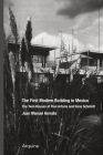 The First Modern Building in Mexico: Twin Houses of Paul Artaria and Hans Schmidt By Werner Oechslin (Introduction by), Juan Manuel Heredia (Text by (Art/Photo Books)) Cover Image