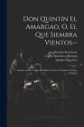 Don Quintín el Amargao, o, El que siembra vientos--: Sainete en dos actos, divididos en cinco cuadros en prosa, original Cover Image