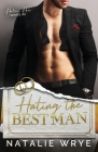 Hating The Best Man By Natalie Wrye Cover Image