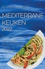 Mediterrane Keuken 2022: Eenvoudige En Betaalbare Recepten Om Uw Gasten Te Verrassen Cover Image