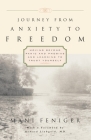 Journey from Anxiety to Freedom: Moving Beyond Panic and Phobias and Learning to Trust Yourself By Mani Feniger Cover Image
