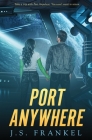 Port Anywhere By J. S. Frankel Cover Image
