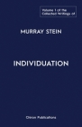 The Collected Writings of Murray Stein: Volume 1: Individuation By Murray Stein Cover Image