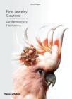 Fine Jewelry Couture: Contemporary Heirlooms By Olivier Dupon Cover Image
