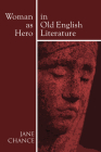 Woman As Hero In Old English Literature By Jane Chance Cover Image