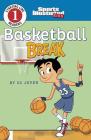 Basketball Break (Sports Illustrated Kids Starting Line Readers) By CC Joven, Álex López (Illustrator) Cover Image