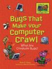 Bugs That Make Your Computer Crawl: What Are Computer Bugs? By Brian P. Cleary, Martin Goneau (Illustrator) Cover Image