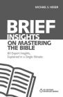 Brief Insights on Mastering the Bible: 80 Expert Insights, Explained in a Single Minute (60-Second Scholar) By Michael S. Heiser Cover Image