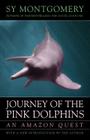 Journey of the Pink Dolphins: An Amazon Quest Cover Image