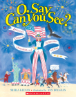 O, Say Can You See? America's Symbols, Landmarks, and Important Words Cover Image