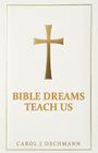 Bible Dreams Teach Us By Carol J. Oschmann Cover Image