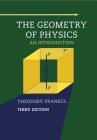 The Geometry of Physics By Theodore Frankel Cover Image
