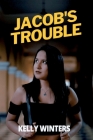 Jacob's Trouble By Kelly Winters Cover Image