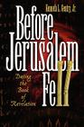 Before Jerusalem Fell: Dating the Book of Revelation By Jr. Gentry, Kenneth L. Cover Image