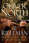 The Rifleman: From Disaster in Quebec to Victory at Saratoga By Oliver L. North, David Goetsch Cover Image