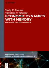 Economic Dynamics with Memory: Fractional Calculus Approach (Fractional Calculus in Applied Sciences and Engineering #8) Cover Image