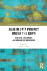 Health Data Privacy under the GDPR: Big Data Challenges and Regulatory Responses Cover Image