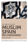 Muslim Spain Reconsidered: From 711 to 1502 (New Edinburgh Islamic Surveys) By Richard Hitchcock Cover Image