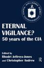 Eternal Vigilance?: 50 Years of the CIA (Studies in Intelligence) Cover Image
