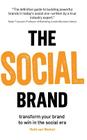The Social Brand: Transform your brand to win in the social era By Huib Van Bockel Cover Image