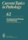 Developmental Biology and Pathology (Current Topics in Pathology #62) By A. Gropp (Editor), Kurt Benirschke (Editor) Cover Image