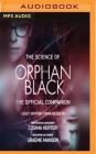 The Science of Orphan Black: The Official Companion By Casey Griffin, Nina Nesseth, Lauren Jackson (Read by) Cover Image