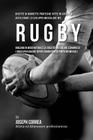 Ricette Di Barrette Proteiche Fatte In Casa Per Accelerare Lo Sviluppo Muscolare Nel Rugby: Migliora In Modo Naturale La Crescita Muscolare E Diminuis By Correa (Nutrizionista Sportivo Certifica Cover Image