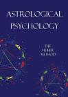 Astrological Psychology: The Huber Method By Barry Hopewell (Editor) Cover Image