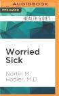 Worried Sick: A Prescription for Health in an Overtreated America Cover Image